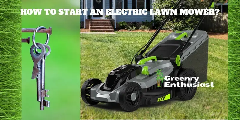 HOW TO START AN ELECTRIC LAWN MOWER