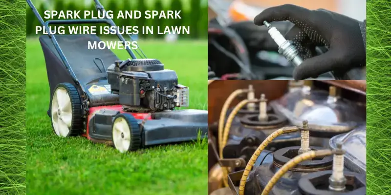 spark plug and spark plug wire issues in lawn mower