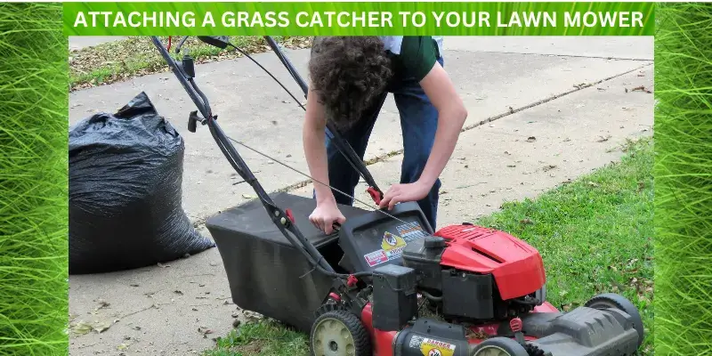 ATTACHING A GRASS CATCHER TO YOUR LAWN MOWER