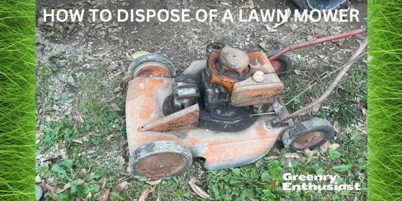 HOW TO DISPOSE OF A LAWN MOWER