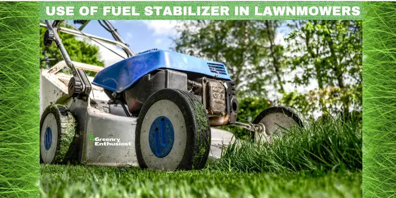 USE OF FUEL STABILIZER IN LAWNMOWERS
