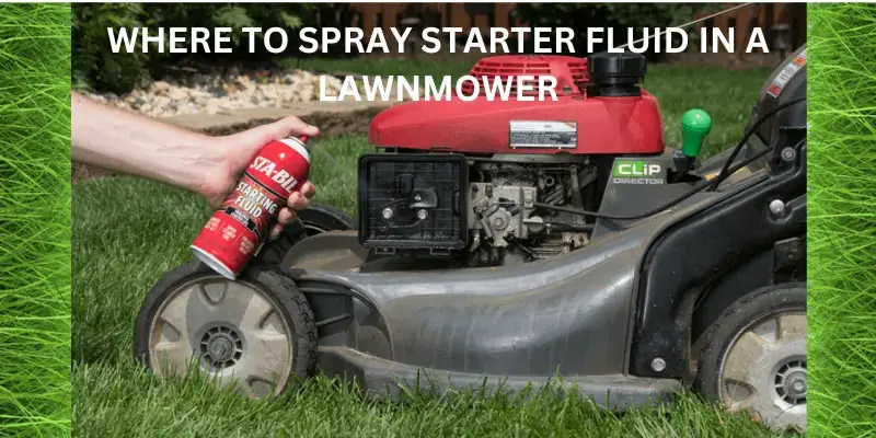 WHERE TO SPRAY STARTER FLUID IN A LAWNMOWER