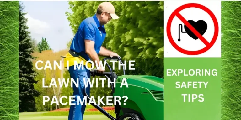 CAN I MOW THE LAWN WITH A PACEMAKER? (Is it Safe)