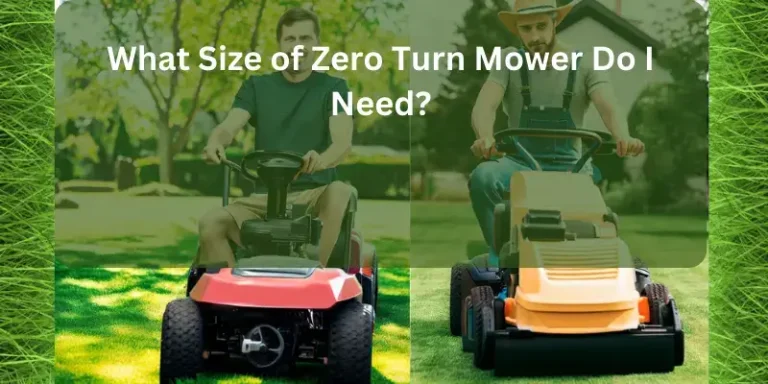 What Size of Zero Turn Mower Do I Need? – Choose the best option for your lawn