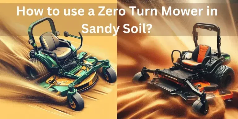 How to use a Zero Turn Mower in Sandy Soil?