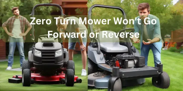 Troubleshooting Guide: Zero Turn Mower Won’t Go Forward or Reverse