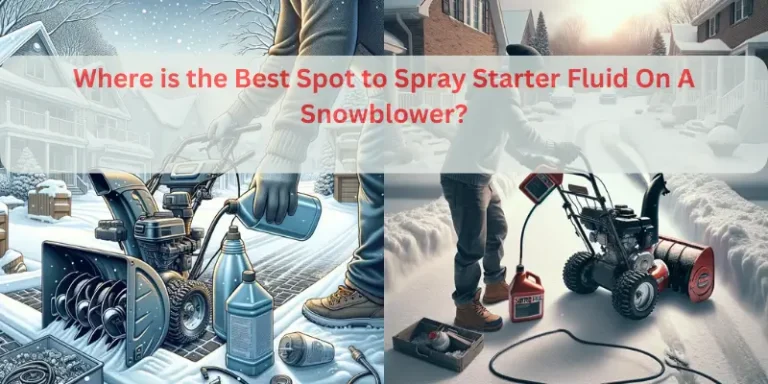 Where is the Best Spot to Spray Starter Fluid On A Snowblower?