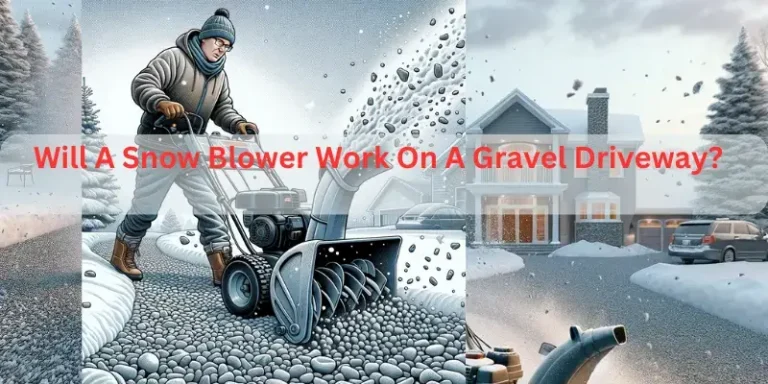 Will A Snow Blower Work On A Gravel Driveway?