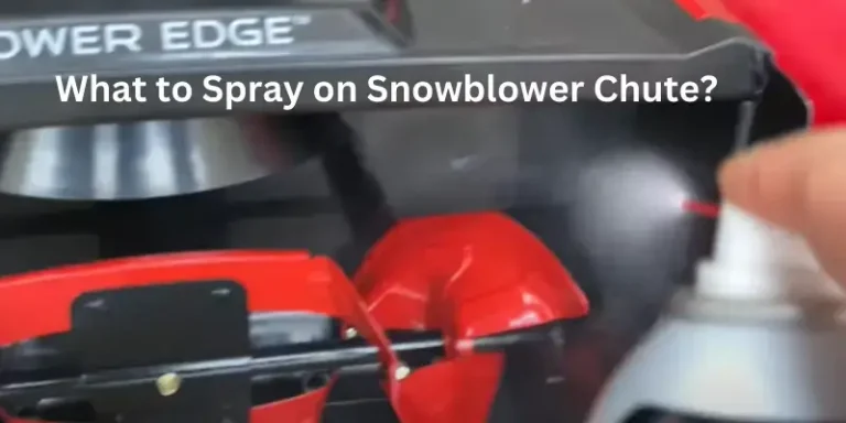 What to Spray on Snowblower Chute?