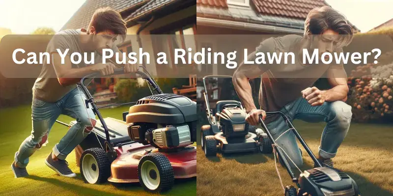 Can You Push a Riding Lawn Mower